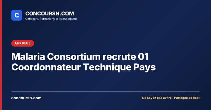 Illustration de l’article : Malaria Consortium recrute 01 Coordonnateur Technique Pays