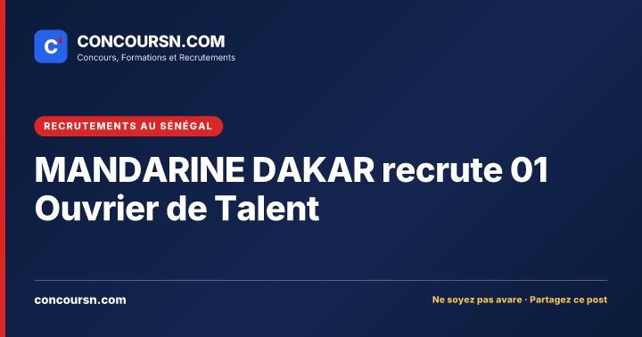 Illustration de l’article : MANDARINE DAKAR recrute 01 Ouvrier de Talent