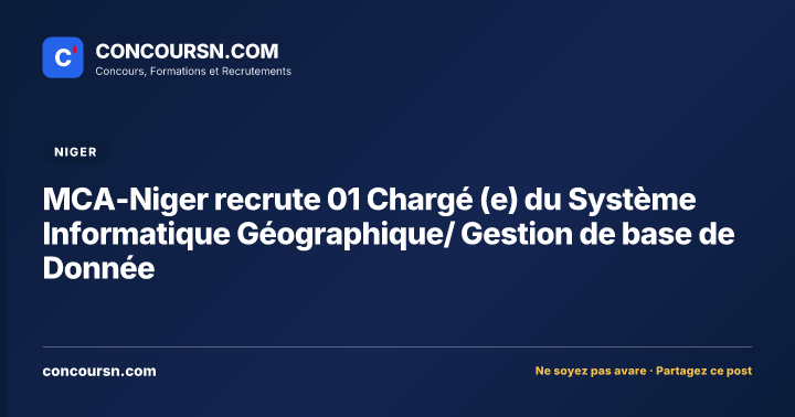 Illustration de l’article : MCA-Niger recrute 01 Chargé (e) du Système Informatique Géographique/ Gestion de base de Donnée