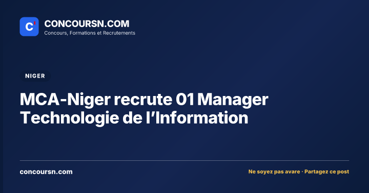 MCA-Niger recrute 01 Manager Technologie de l’Information