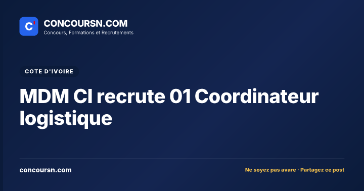 MDM CI recrute 01 Coordinateur logistique