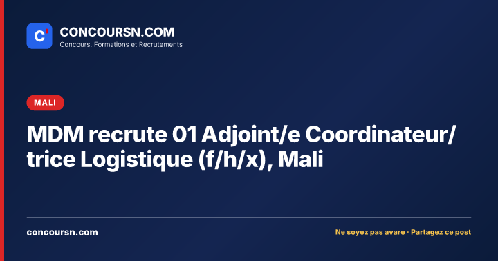 Illustration de l’article : MDM recrute 01 Adjoint/e Coordinateur/trice Logistique (f/h/x), Mali