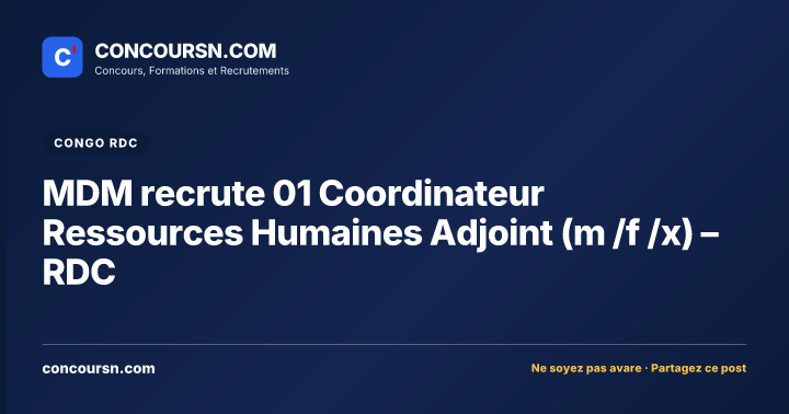 Illustration de l’article : MDM recrute 01 Coordinateur Ressources Humaines Adjoint (m /f /x) – RDC