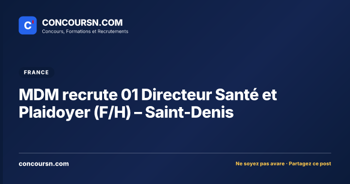 Illustration de l’article : MDM recrute 01 Directeur Santé et Plaidoyer (F/H) – Saint-Denis