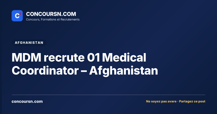 MDM recrute 01 Medical Coordinator – Afghanistan