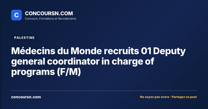 Médecins du Monde recruits 01 Deputy general coordinator in charge of programs (F/M)