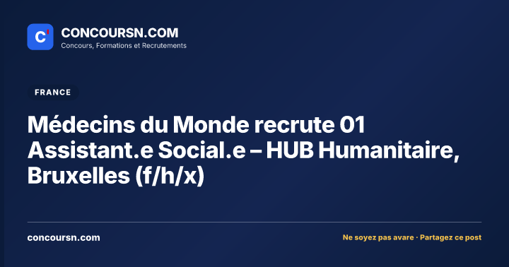 Illustration de l’article : Médecins du Monde recrute 01 Assistant.e Social.e – HUB Humanitaire, Bruxelles (f/h/x)