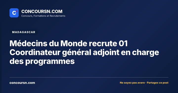 Médecins du Monde recrute 01 Coordinateur général adjoint en charge des programmes
