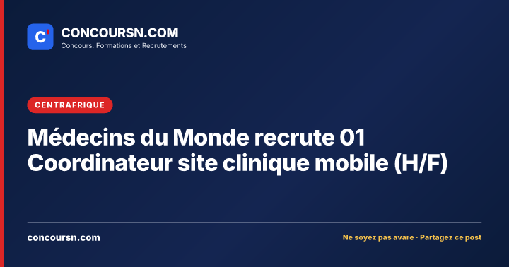 Illustration de l’article : Médecins du Monde recrute 01 Coordinateur site clinique mobile (H/F)