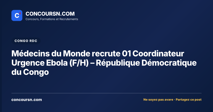 Illustration de l’article : Médecins du Monde recrute 01 Coordinateur Urgence Ebola (F/H) – République Démocratique du Congo