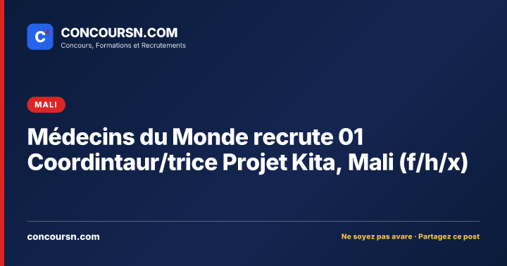 Illustration de l’article : Médecins du Monde recrute 01 Coordintaur/trice Projet Kita, Mali (f/h/x)