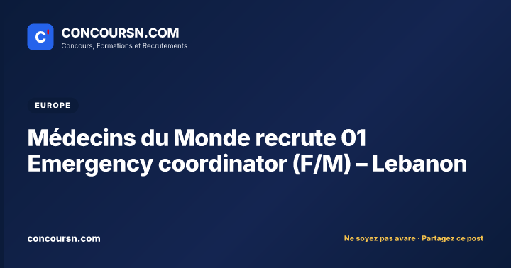 Médecins du Monde recrute 01 Emergency coordinator (F/M) – Lebanon