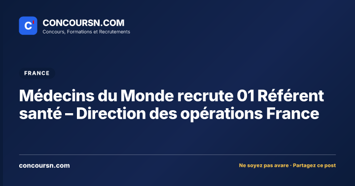 Illustration de l’article : Médecins du Monde recrute 01 Référent santé – Direction des opérations France