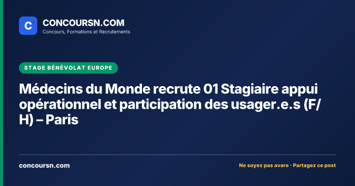 Illustration de l’article : Médecins du Monde recrute 01 Stagiaire appui opérationnel et participation des usager.e.s (F/H) – Paris