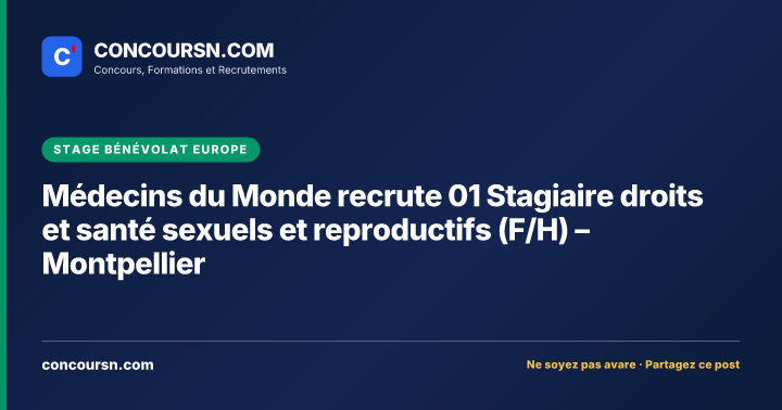 Illustration de l’article : Médecins du Monde recrute 01 Stagiaire droits et santé sexuels et reproductifs (F/H) – Montpellier
