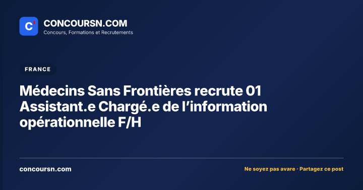 Médecins Sans Frontières recrute 01 Assistant.e Chargé.e de l’information opérationnelle F/H