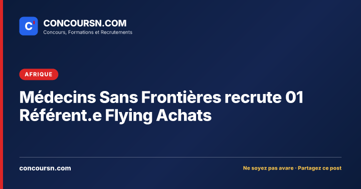 Illustration de l’article : Médecins Sans Frontières recrute 01 Référent.e Flying Achats