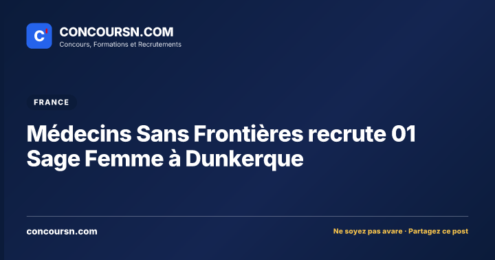 Illustration de l’article : Médecins Sans Frontières recrute 01 Sage Femme à Dunkerque