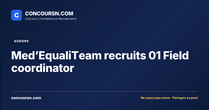 Illustration de l’article : Med’EqualiTeam recruits 01 Field coordinator