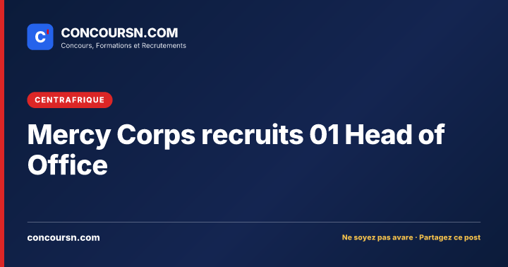Illustration de l’article : Mercy Corps recruits 01 Head of Office