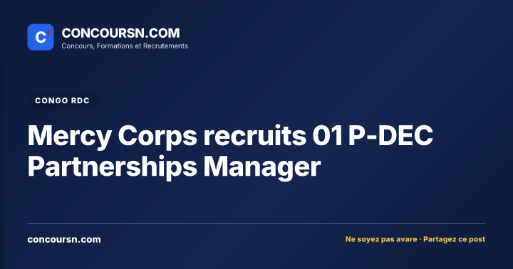 Illustration de l’article : Mercy Corps recruits 01 P-DEC Partnerships Manager