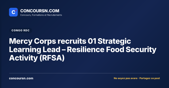 Illustration de l’article : Mercy Corps recruits 01 Strategic Learning Lead – Resilience Food Security Activity (RFSA)