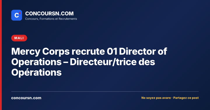 Illustration de l’article : Mercy Corps recrute 01 Director of Operations – Directeur/trice des Opérations