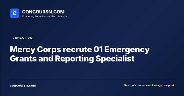Illustration de l’article : Mercy Corps recrute 01 Emergency Grants and Reporting Specialist