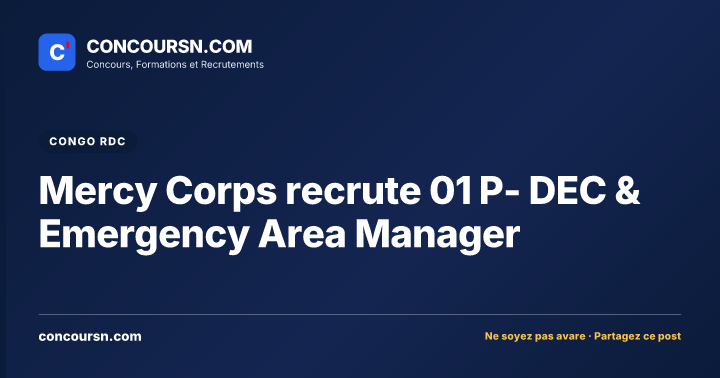 Illustration de l’article : Mercy Corps recrute 01 P- DEC & Emergency Area Manager