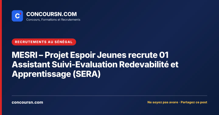 Illustration de l’article : MESRI – Projet Espoir Jeunes recrute 01 Assistant Suivi-Evaluation Redevabilité et Apprentissage (SERA)