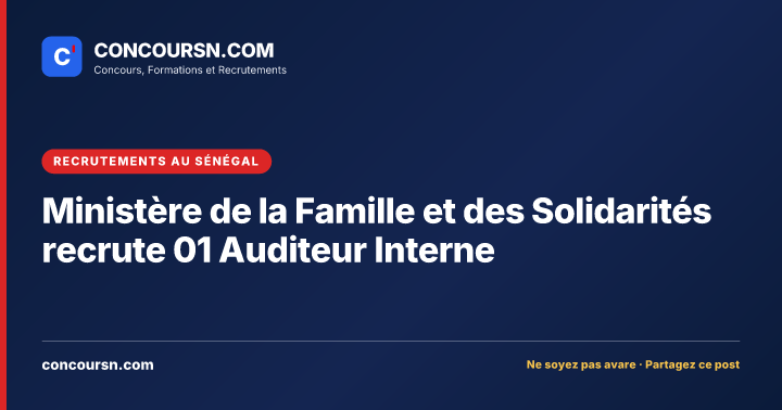 Illustration de l’article : Ministère de la Famille et des Solidarités recrute 01 Auditeur Interne