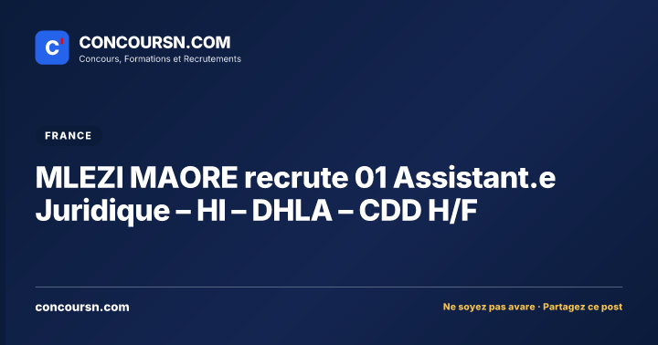 Illustration de l’article : MLEZI MAORE recrute 01 Assistant.e Juridique – HI – DHLA – CDD H/F