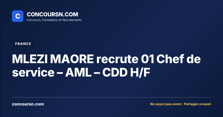 Illustration de l’article : MLEZI MAORE recrute 01 Chef de service – AML – CDD H/F