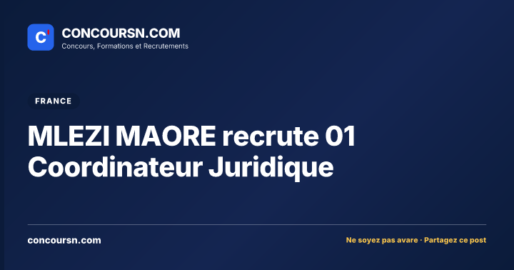 MLEZI MAORE recrute 01 Coordinateur Juridique