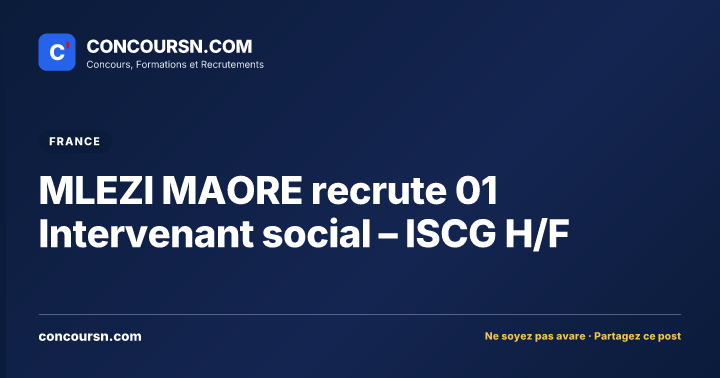 Illustration de l’article : MLEZI MAORE recrute 01 Intervenant social – ISCG H/F