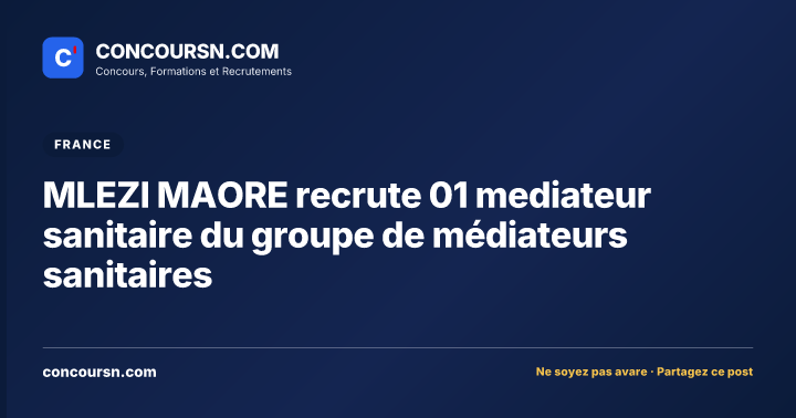 MLEZI MAORE recrute 01 mediateur sanitaire du groupe de médiateurs sanitaires