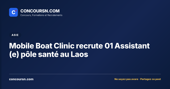 Illustration de l’article : Mobile Boat Clinic recrute 01 Assistant (e) pôle santé au Laos
