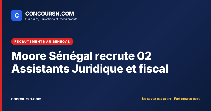 Illustration de l’article : Moore Sénégal recrute 02 Assistants Juridique et fiscal