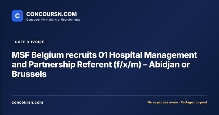 Illustration de l’article : MSF Belgium recruits 01 Hospital Management and Partnership Referent (f/x/m) – Abidjan or Brussels
