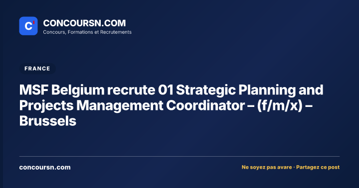 Illustration de l’article : MSF Belgium recrute 01 Strategic Planning and Projects Management Coordinator – (f/m/x) – Brussels