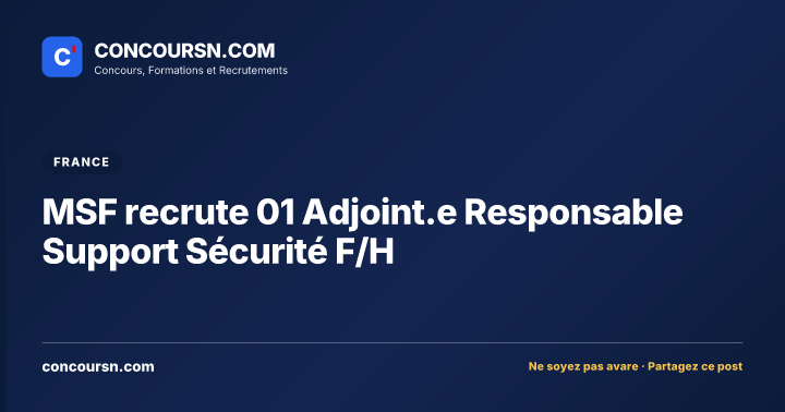 Illustration de l’article : MSF recrute 01 Adjoint.e Responsable Support Sécurité F/H