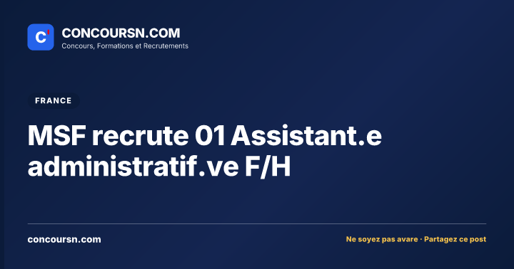 MSF recrute 01 Assistant.e administratif.ve F/H