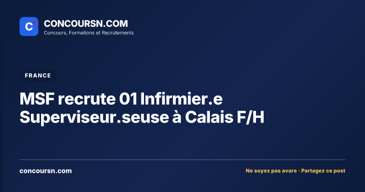 Illustration de l’article : MSF recrute 01 Infirmier.e Superviseur.seuse à Calais F/H