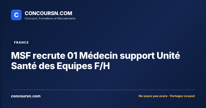 MSF recrute 01 Médecin support Unité Santé des Equipes F/H