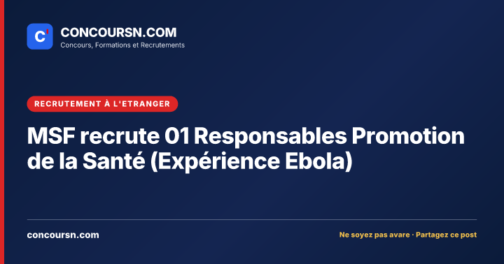 Illustration de l’article : MSF recrute 01 Responsables Promotion de la Santé (Expérience Ebola)