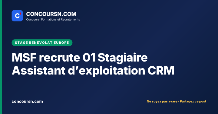 Illustration de l’article : MSF recrute 01 Stagiaire Assistant d’exploitation CRM