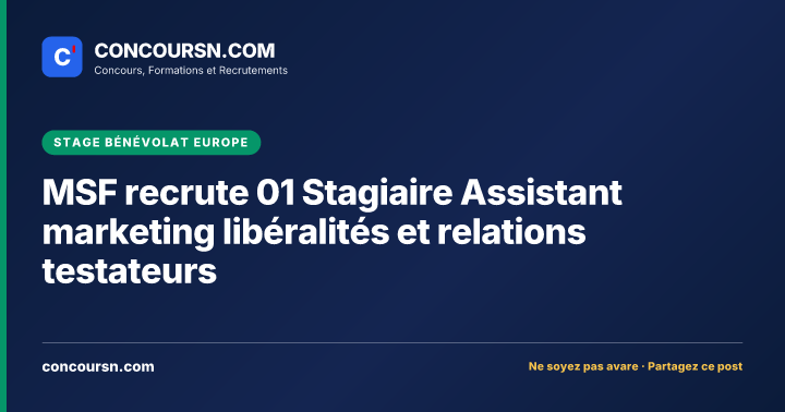 Illustration de l’article : MSF recrute 01 Stagiaire Assistant marketing libéralités et relations testateurs