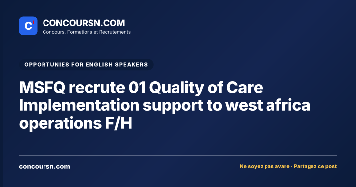 MSFQ recrute 01 Quality of Care Implementation support to west africa operations F/H