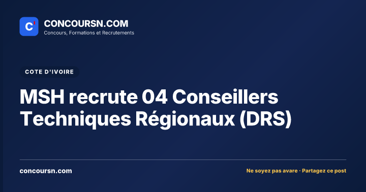 MSH recrute 04 Conseillers Techniques Régionaux (DRS)