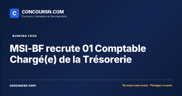 MSI-BF recrute 01 Comptable Chargé(e) de la Trésorerie